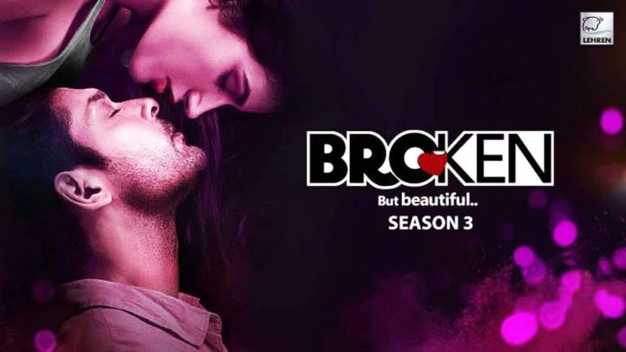 Alt Balaji's romance drama 'Broken But Beautiful 3'