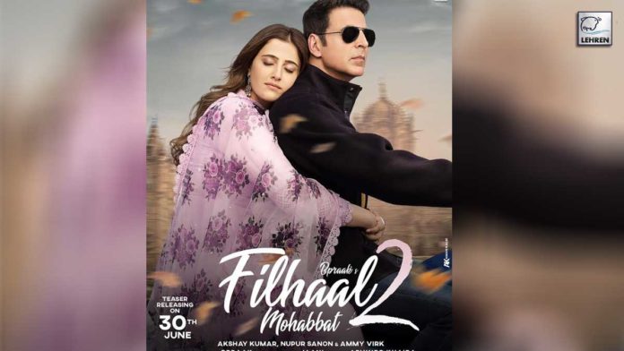 Akshay Kumar & Nupur Sanon’s Song ‘Filhaal 2’ Teaser Release Date