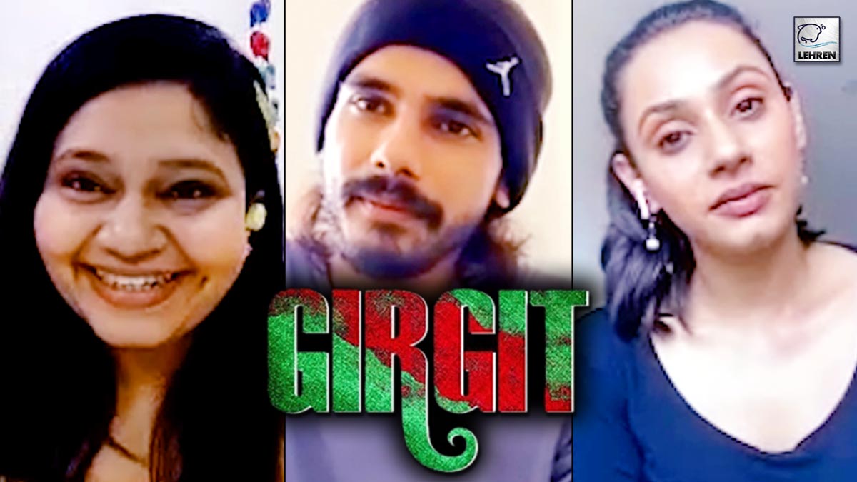 Exclusive Conversation With Girgit Cast Trupti Khamkar Nakul Sahdev And Taniya Kalrra