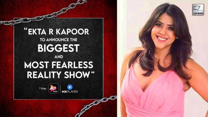 ekta-r-kapoor-will-soon-announce-the-biggest-and-most-fearless-reality-show-for-altbalaji-and-mx-player
