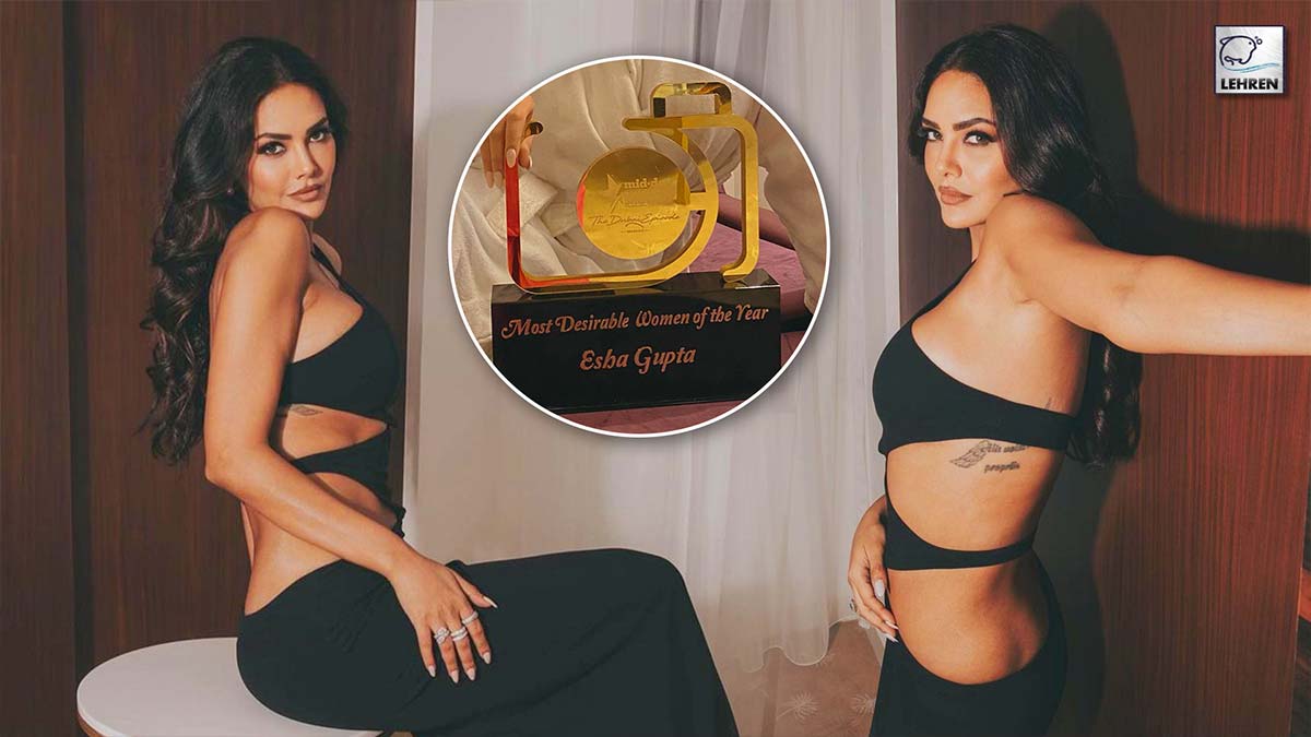 Esha Gupta Shares Bold Photos And Trophy Of Most Desirable Women