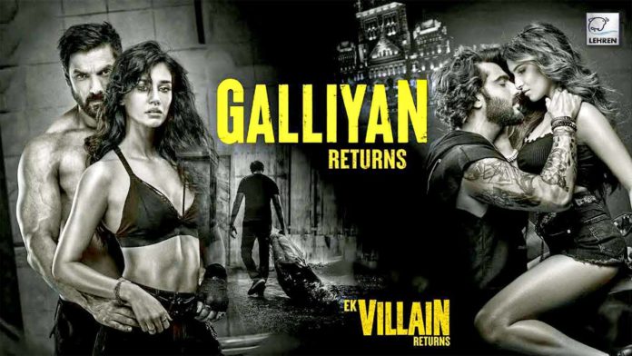 Galliyan Returns song released from Ek Villain Returns