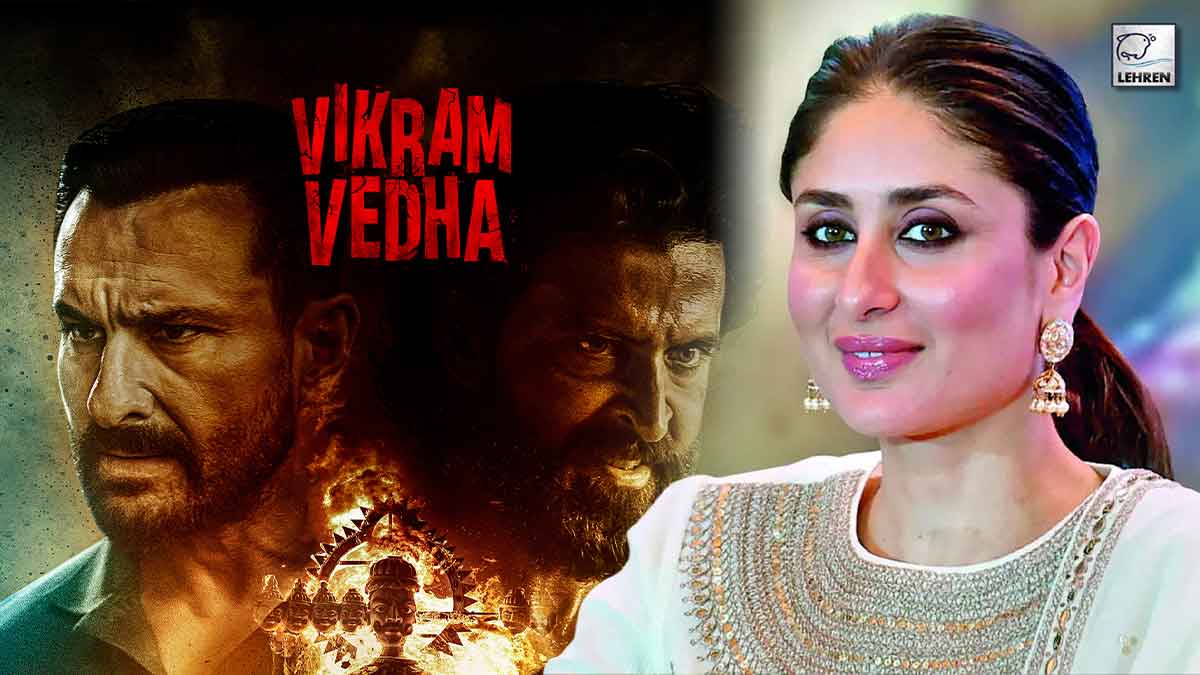 Kareena Kapoor Khan Praises Hrithik Roshan And Saif Ali Khan's Vikram Vedha