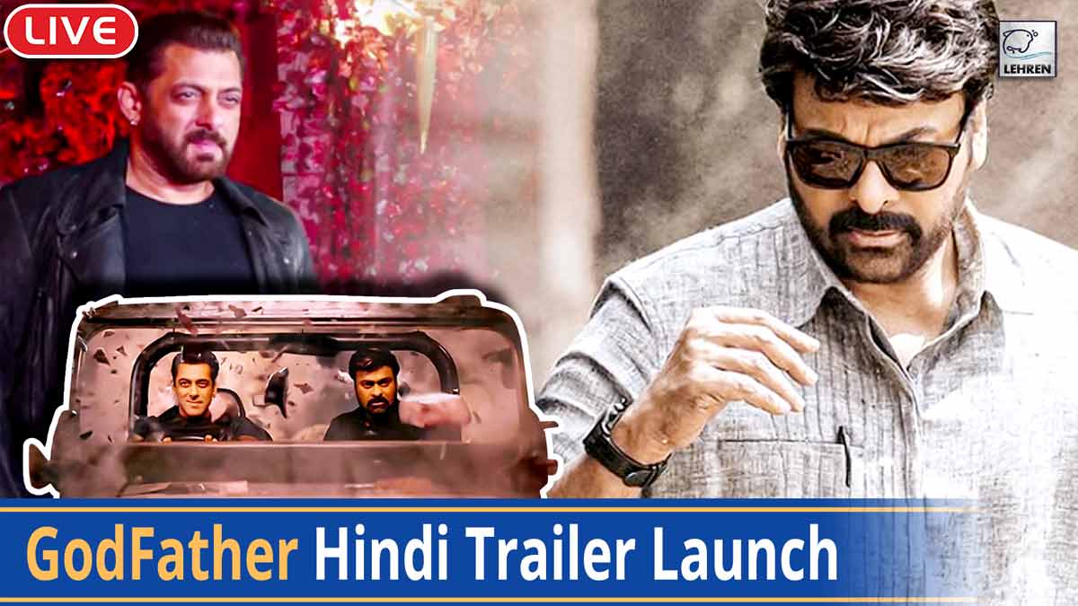 godfather-hindi-trailer-launch-live-chiranjeevi-salman-khan-mohan-raja-r-b-choudary