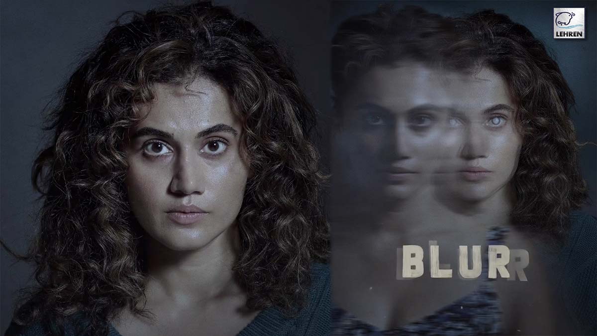 Taapsee Pannu Starrer Blurr Motion Poster Released