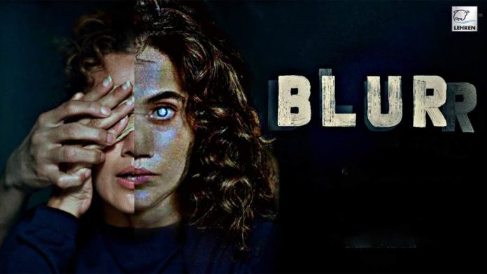 Taapsee Pannu Upcoming Suspense Thriller Film Blurr Trailer Released