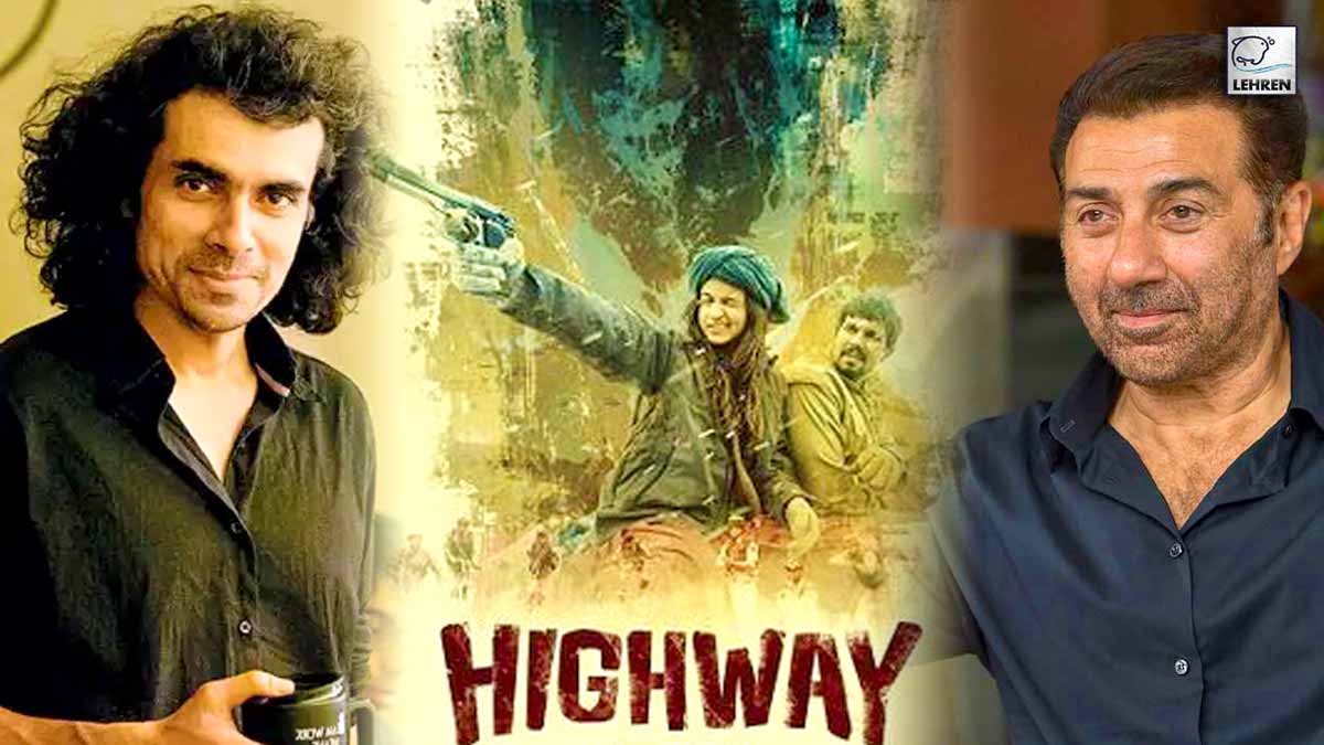 Imtiaz Ali wanted to make Highway with Sunny Deol first