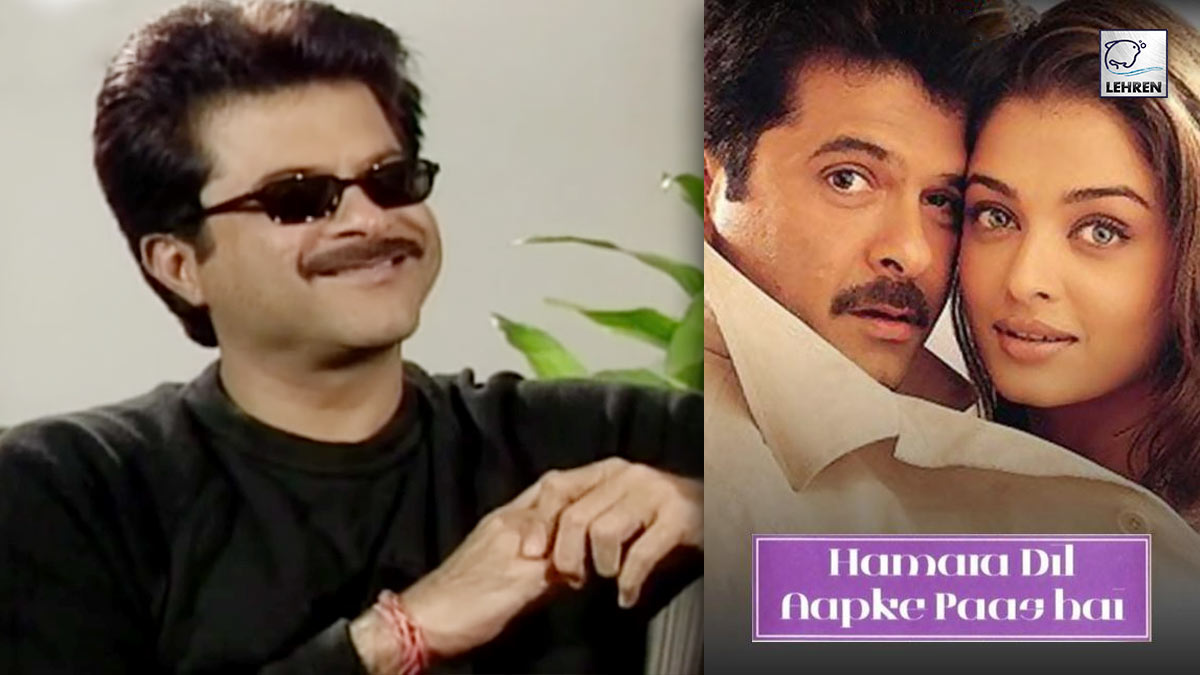 Anil Kapoor Talks About His Role In Hamara Dil Aapke Paas Hai