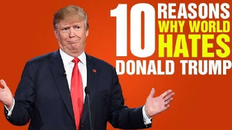 Donald Trump - Most Hated President Ever Top 10 Reasons