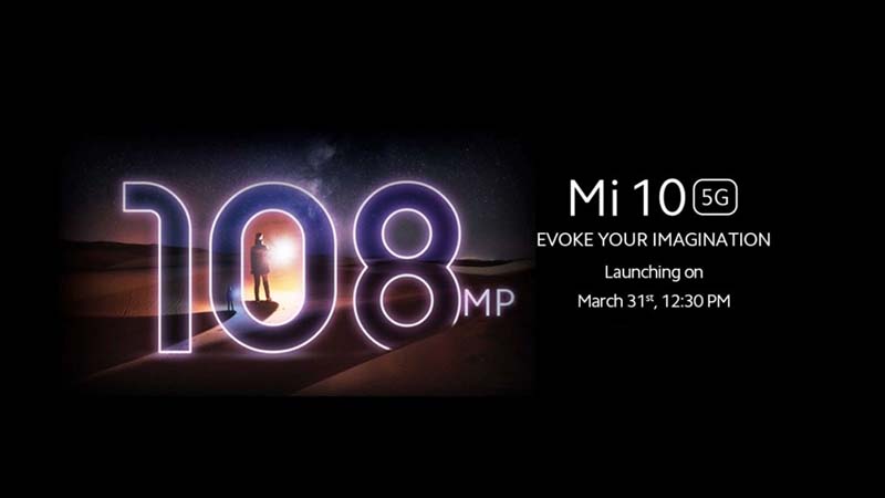 Xiaomi to launch Mi10 with 108MP camera in India on 31st March