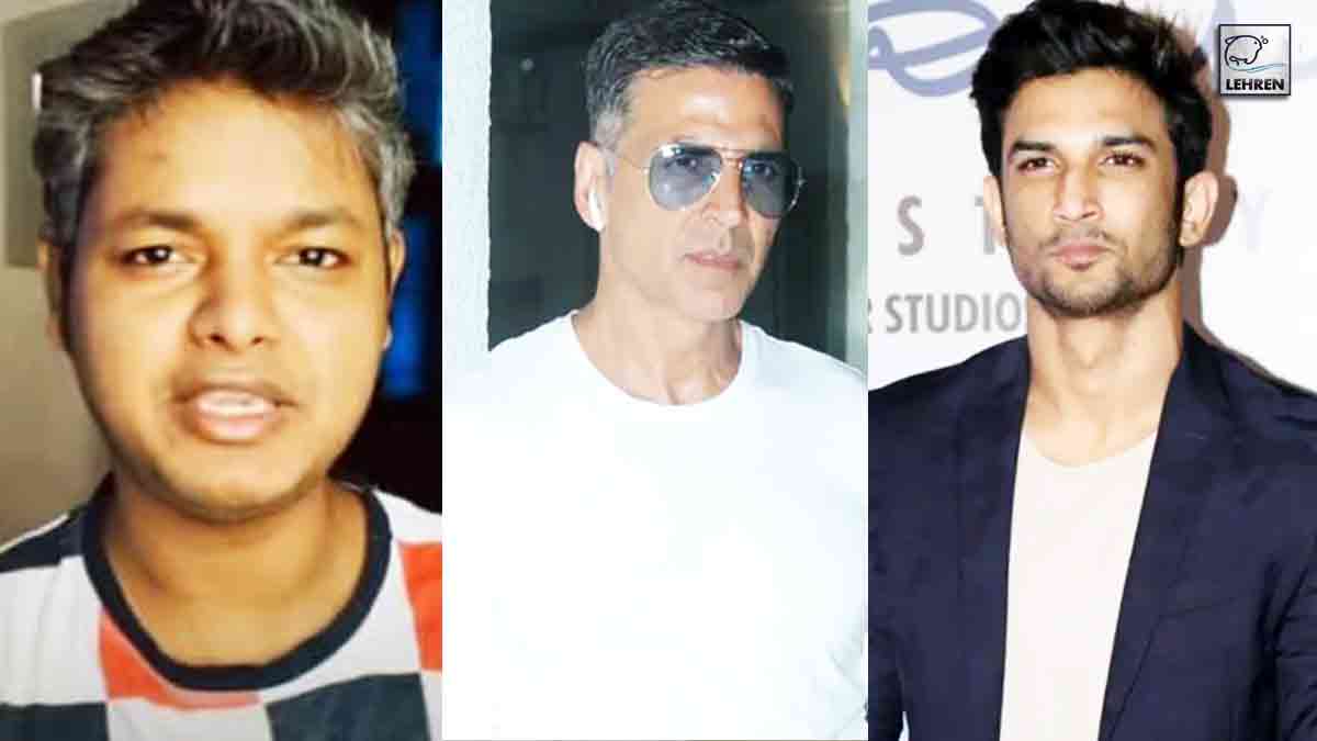 Akshay Kumar Files Case On A YouTuber Who Made Fake Videos On SSR Case