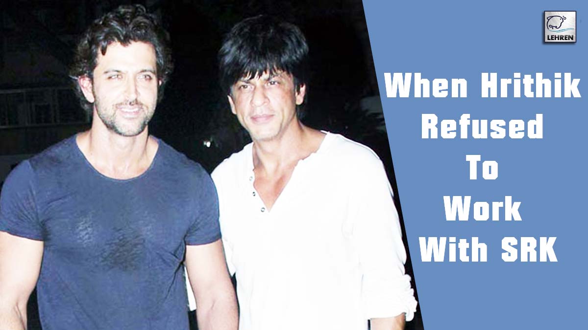 When Hrithik Roshan Refused To Do A Film With SRK After K3G