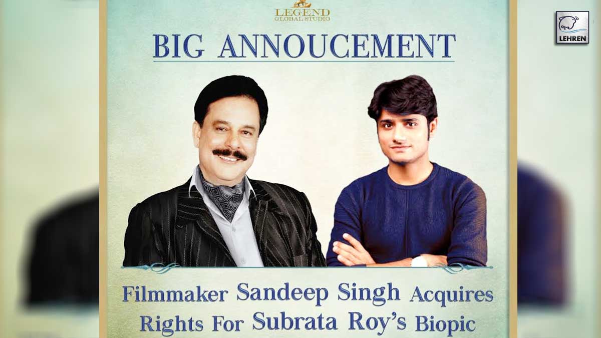 Sandeep Singh’s Legend Global Studio Acquires Rights for Subrata Roy Sahara’s Biopic