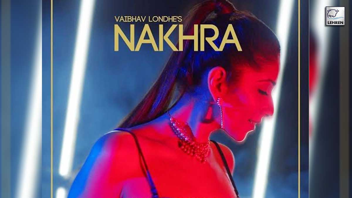 "Tanaji" Fame Elakshi Gupta Shares The Poster Of Her Upcoming Music Video "NAKHRA"!