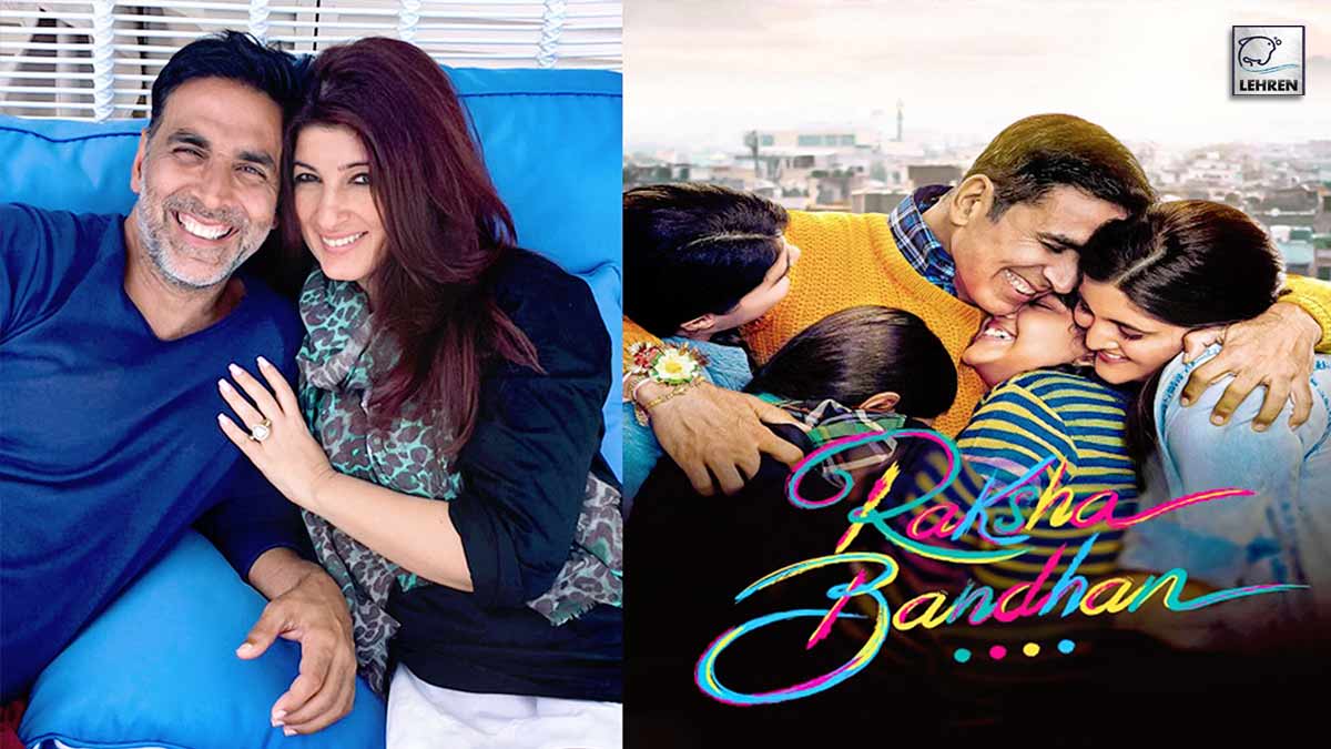 Akshay Kumars Raksha Bandhan Review By Twinkle Khanna