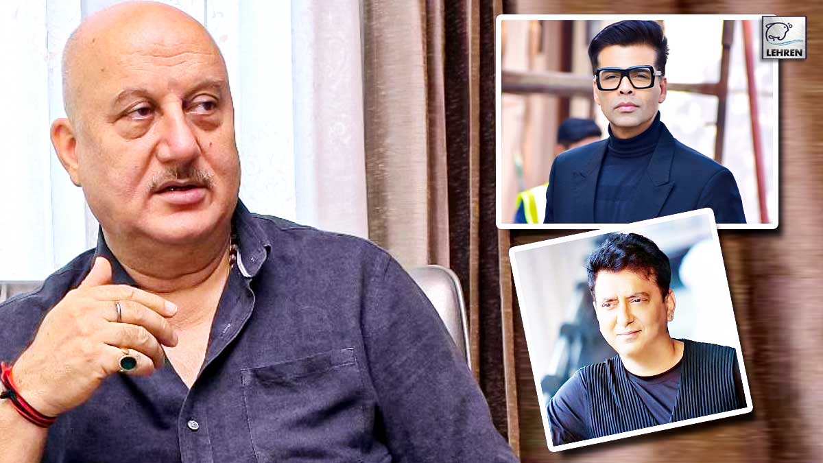 Anupam Kher Reveals Karan Johar Sajid Nadiadwala Dont Cast Him Anymore Says i Was A Darl