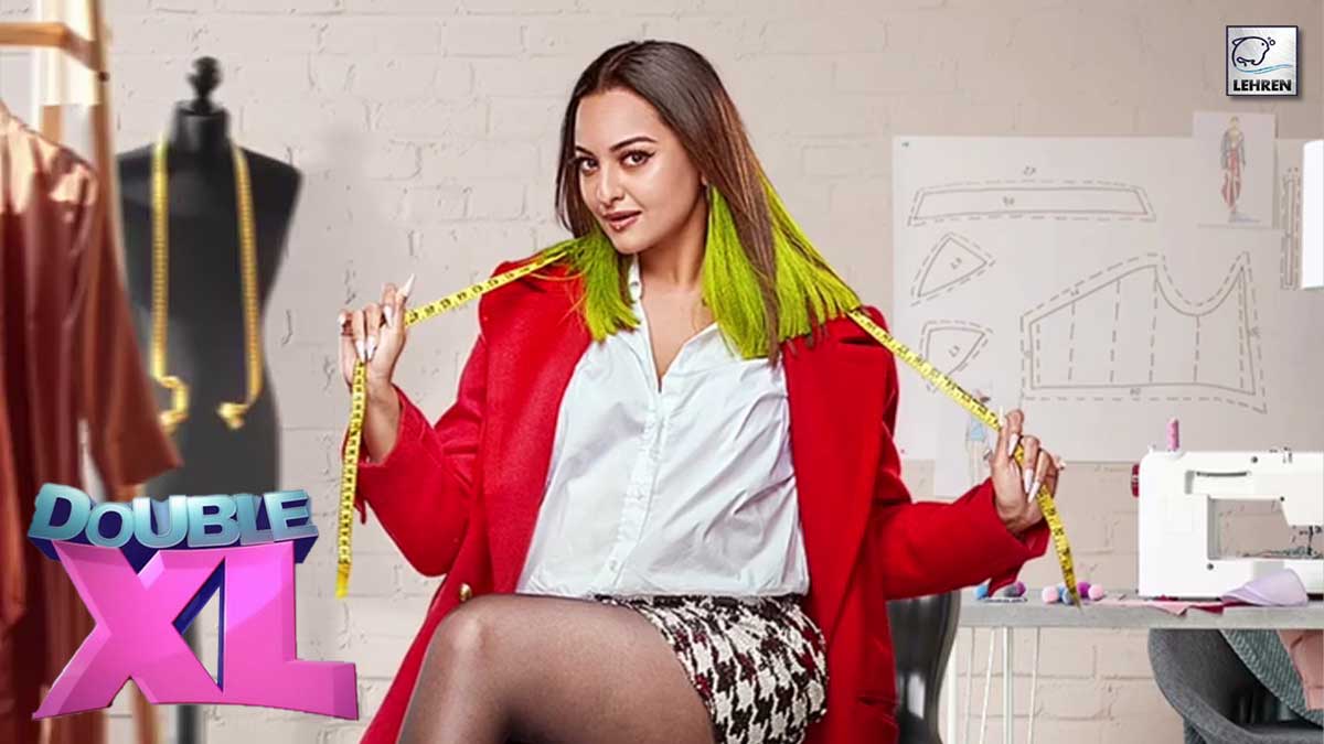 Sonakshi Sinha And Huma Qureshi Starrer Double XL Gets A New Release Date