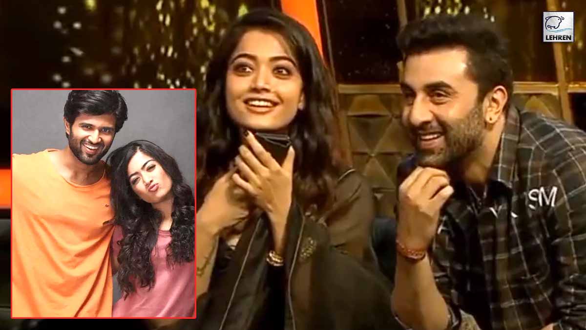 rashmika mandanna is dating vijay deverakonda ranbir confirms
