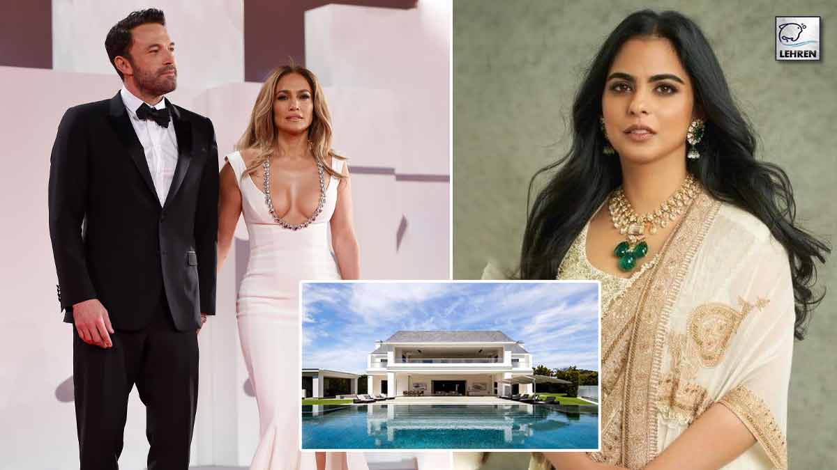 Ben Affleck and Jennifer Lopez buy Isha Ambani s home for Rs 494