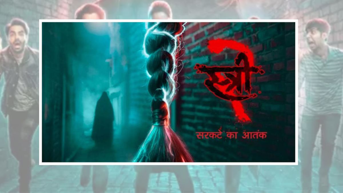 STREE 2 Makes UNSTOPPABLE Run Facing CAPACITY Issues In Theatres